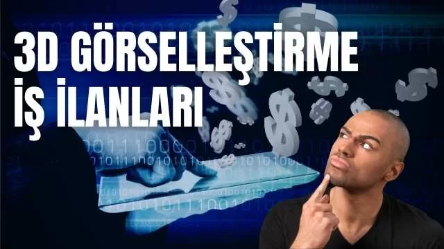 3D görsellestirme is ilanlari