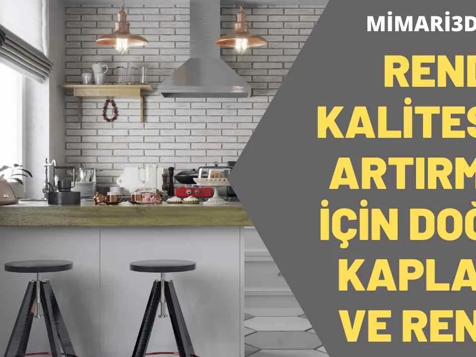 Render kalitesini artırmak